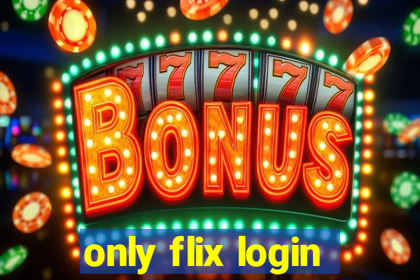 only flix login